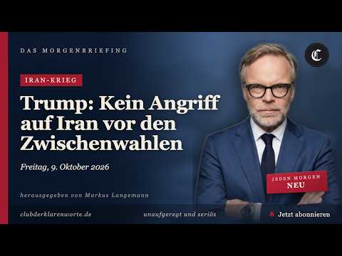 Trump: Kein Angriff auf Iran vor den Zwischenwahlen · mehr in diesem Morgenbriefing vom 09.10.2026