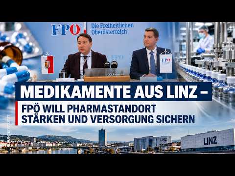 Medikamente aus Linz - FPÖ will Pharmastandort stärken und Versorgung sichern