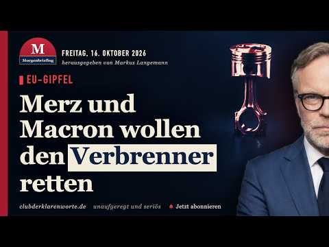 Merz und Macron wollen den Verbrenner retten · mehr in diesem Morgenbriefing vom 16.10.2026