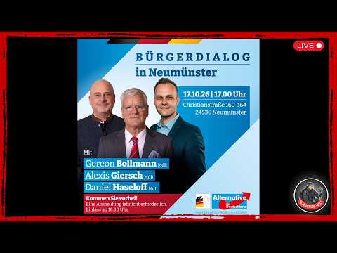 ❗ LIVE ❗in Neumünster | AfD-Bürgerdialog mit Giersch, Bollmann & Haseloff | 17.10.2026