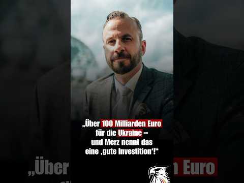 „Über 100 Milliarden Euro für die Ukraine – und Merz nennt das eine ‚gute Investition‘!“