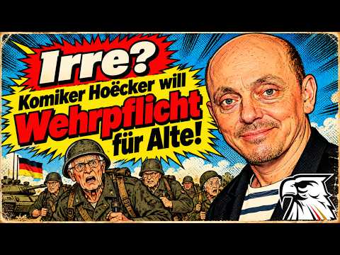 Volkssturm reloaded: Komiker Hoëcker wünscht sich eine Wehrpflicht für Alte & Rollstuhlfahrer!