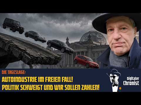 Die Tageslage: Autoindustrie im freien Fall! Politik schweigt und wir sollen zahlen!